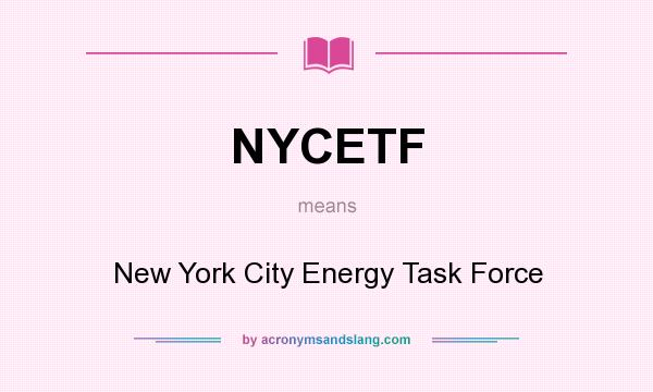 What does NYCETF mean? It stands for New York City Energy Task Force