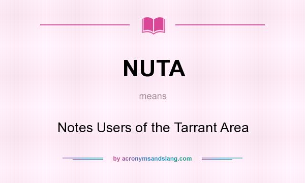 What does NUTA mean? It stands for Notes Users of the Tarrant Area