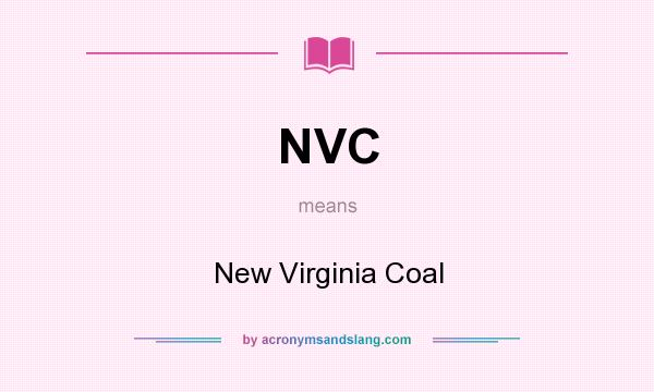What does NVC mean? It stands for New Virginia Coal