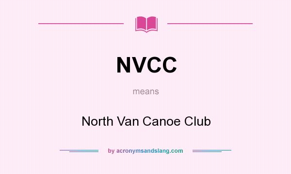 What does NVCC mean? It stands for North Van Canoe Club