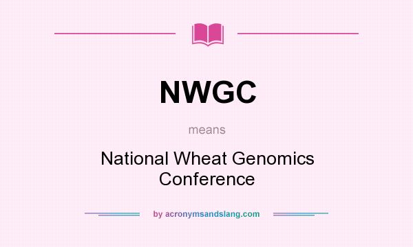 What does NWGC mean? It stands for National Wheat Genomics Conference