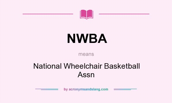 What does NWBA mean? It stands for National Wheelchair Basketball Assn