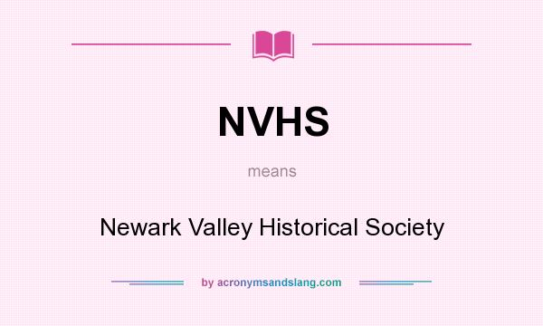 What does NVHS mean? It stands for Newark Valley Historical Society