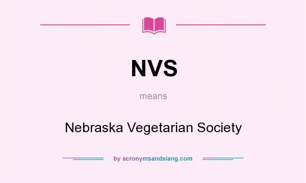 What does NVS mean? It stands for Nebraska Vegetarian Society