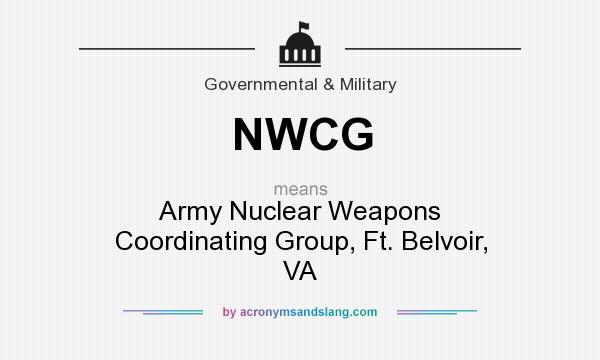 What does NWCG mean? It stands for Army Nuclear Weapons Coordinating Group, Ft. Belvoir, VA