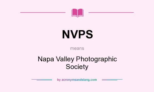 What does NVPS mean? It stands for Napa Valley Photographic Society