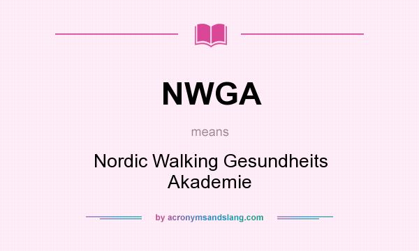 What does NWGA mean? It stands for Nordic Walking Gesundheits Akademie