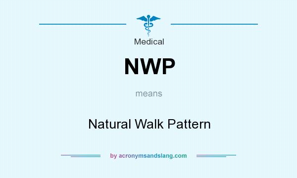 What does NWP mean? It stands for Natural Walk Pattern