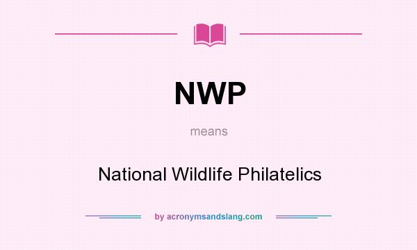 What does NWP mean? It stands for National Wildlife Philatelics