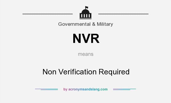 What does NVR mean? It stands for Non Verification Required