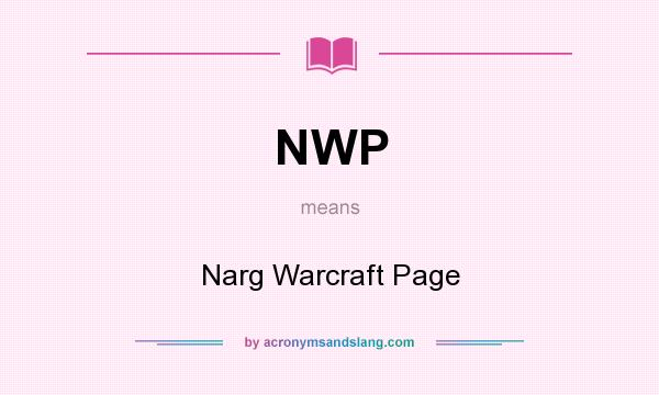 What does NWP mean? It stands for Narg Warcraft Page