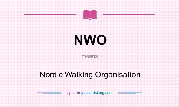 What does NWO mean? It stands for Nordic Walking Organisation