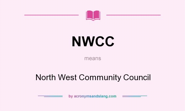 What does NWCC mean? It stands for North West Community Council