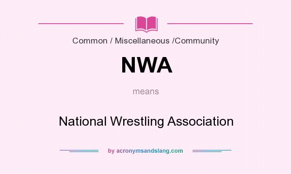 What does NWA mean? It stands for National Wrestling Association