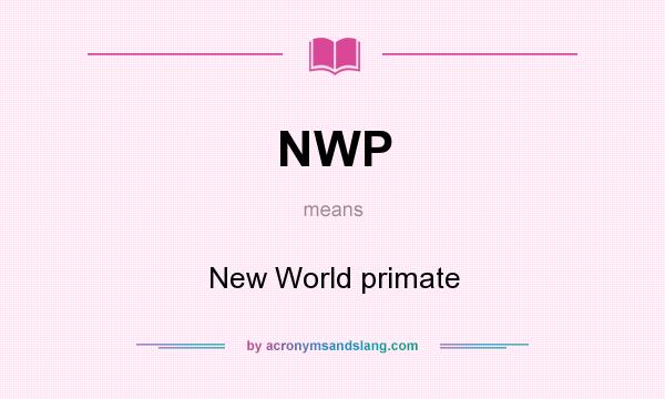 What does NWP mean? It stands for New World primate
