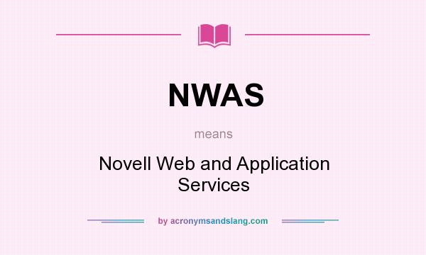 What does NWAS mean? It stands for Novell Web and Application Services