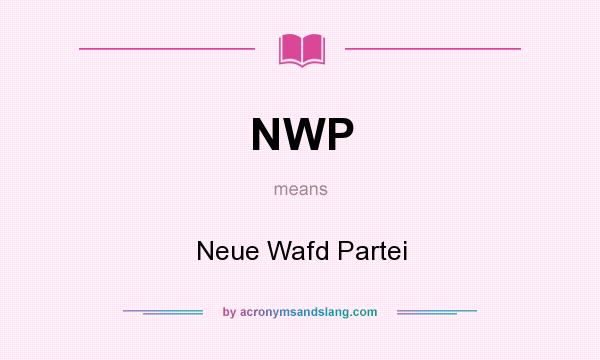 What does NWP mean? It stands for Neue Wafd Partei