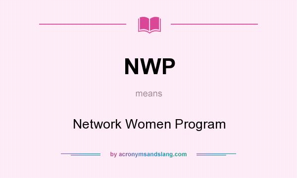 What does NWP mean? It stands for Network Women Program