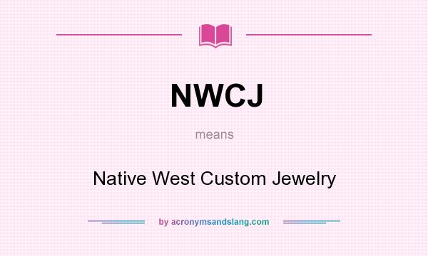 What does NWCJ mean? It stands for Native West Custom Jewelry