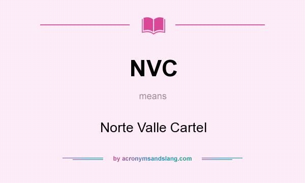 What does NVC mean? It stands for Norte Valle Cartel
