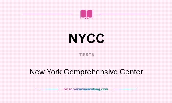 What does NYCC mean? It stands for New York Comprehensive Center
