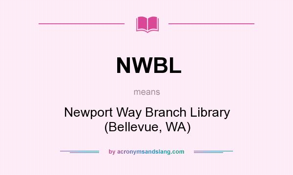 What does NWBL mean? It stands for Newport Way Branch Library (Bellevue, WA)