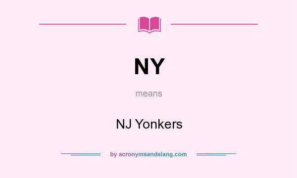 What does NY mean? It stands for NJ Yonkers
