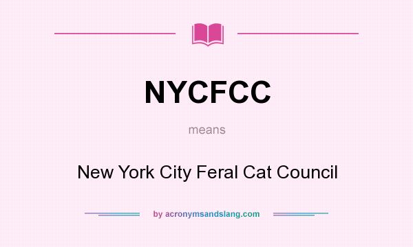 What does NYCFCC mean? It stands for New York City Feral Cat Council