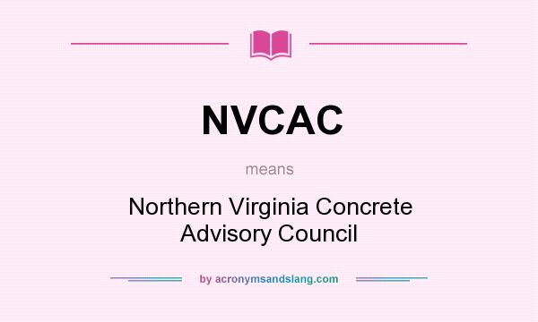 What does NVCAC mean? It stands for Northern Virginia Concrete Advisory Council