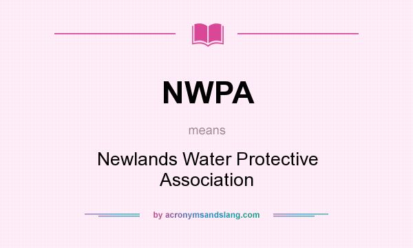 What does NWPA mean? It stands for Newlands Water Protective Association