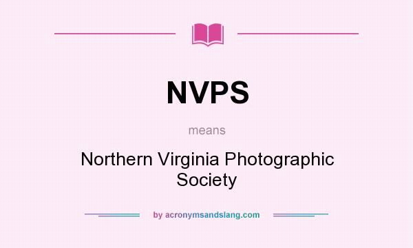 What does NVPS mean? It stands for Northern Virginia Photographic Society