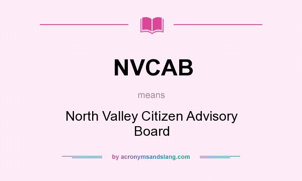 What does NVCAB mean? It stands for North Valley Citizen Advisory Board