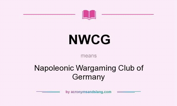 What does NWCG mean? It stands for Napoleonic Wargaming Club of Germany