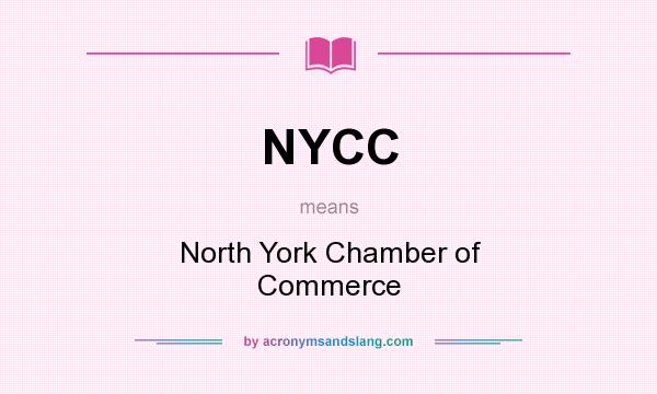 What does NYCC mean? It stands for North York Chamber of Commerce