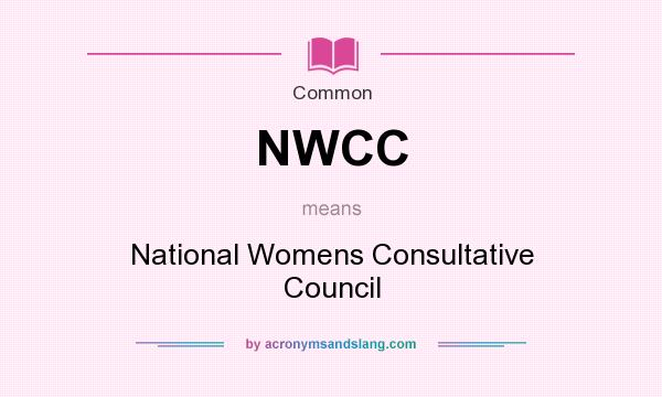 What does NWCC mean? It stands for National Womens Consultative Council