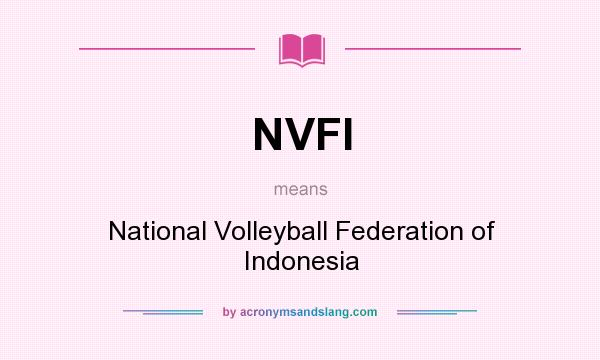 What does NVFI mean? It stands for National Volleyball Federation of Indonesia