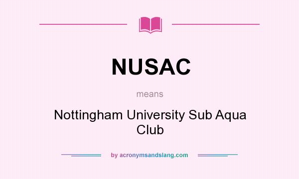What does NUSAC mean? It stands for Nottingham University Sub Aqua Club