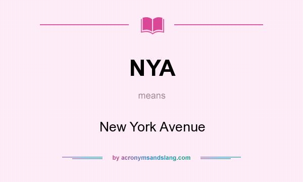 What does NYA mean? It stands for New York Avenue