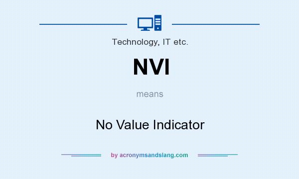 What does NVI mean? It stands for No Value Indicator