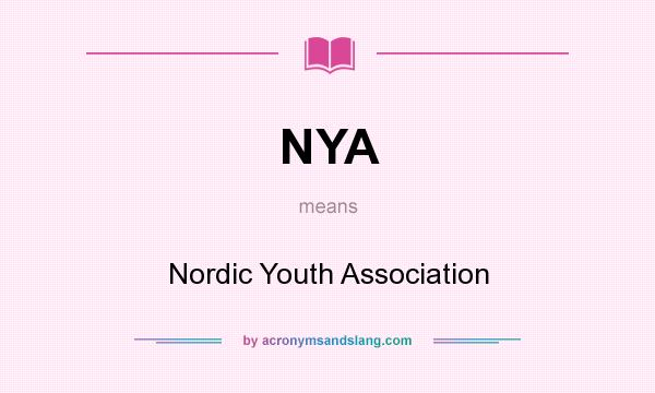 What does NYA mean? It stands for Nordic Youth Association