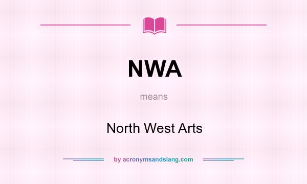 What does NWA mean? It stands for North West Arts