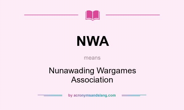 What does NWA mean? It stands for Nunawading Wargames Association