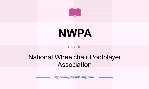 What does NWPA mean? It stands for National Wheelchair Poolplayer Association