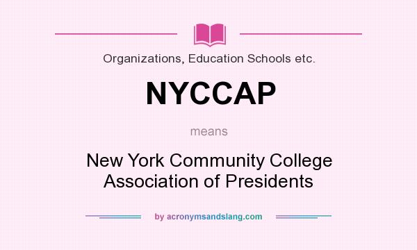 What does NYCCAP mean? It stands for New York Community College Association of Presidents