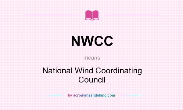 What does NWCC mean? It stands for National Wind Coordinating Council