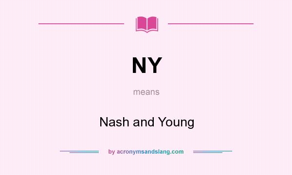 What does NY mean? It stands for Nash and Young