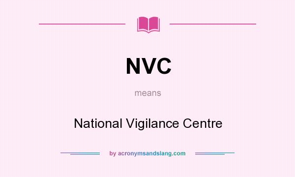 What does NVC mean? It stands for National Vigilance Centre