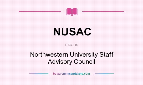 What does NUSAC mean? It stands for Northwestern University Staff Advisory Council