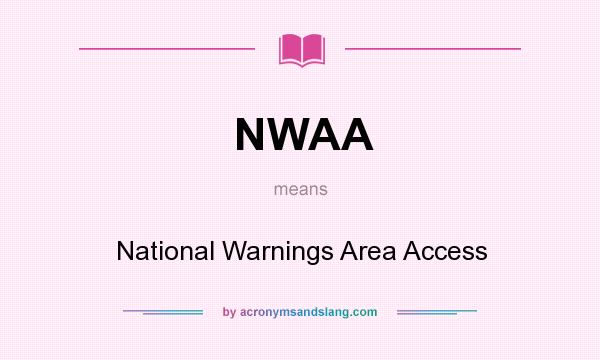 What does NWAA mean? It stands for National Warnings Area Access