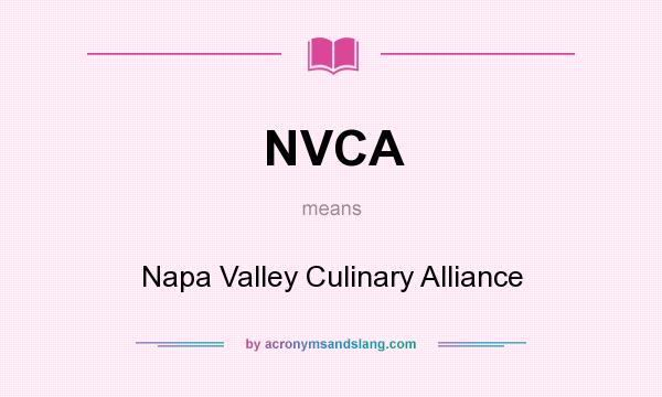 What does NVCA mean? It stands for Napa Valley Culinary Alliance